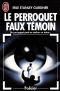 [Série Perry Mason 14] • Série Perry Mason 14 Le Perroquet Faux Témoin